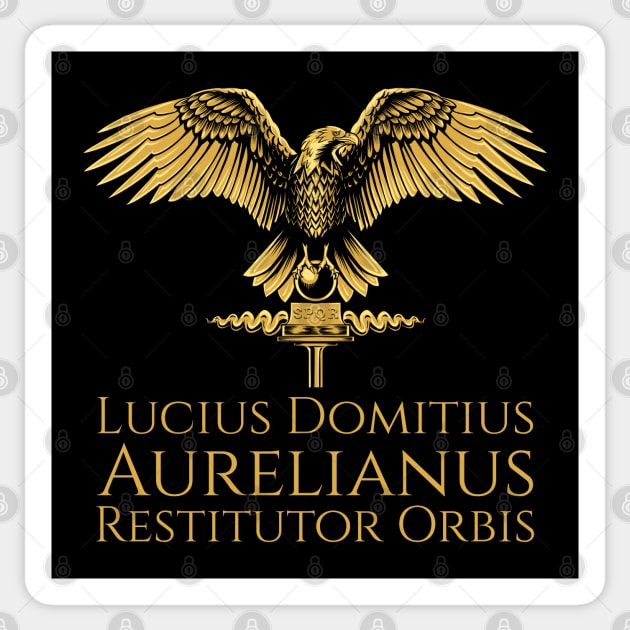 Ancient Roman Emperor Aurelian - Restitutor Orbis - SPQR Sticker by Styr Designs